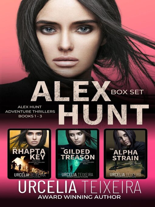 Title details for Alex Hunt Box Set--Books 1-3 by Urcelia Teixeira - Available